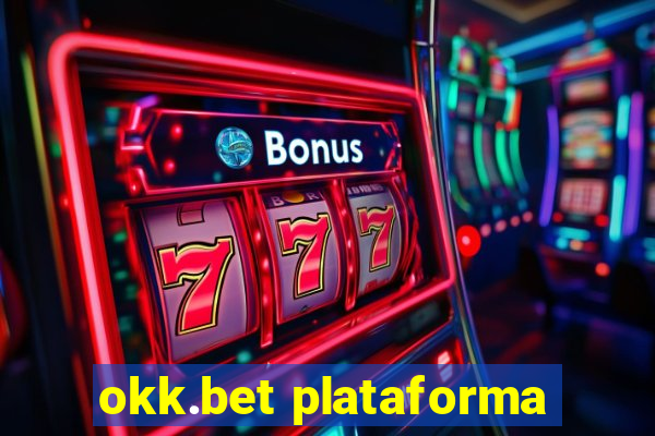 okk.bet plataforma